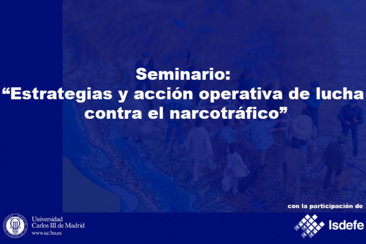 Isdefe participates in seminar on “Operational strategies and actions against drug trafficking”