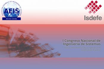 Isdefe y la AEIS organizan el I Congreso Nacional de Ingeniería de Sistemas