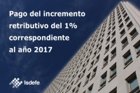 INFORMACION ABONO DE LA SUBIDA SALARIAL DEL 1%  APROBADA CON EFECTOS DE 1 DE ENERO DE 2017