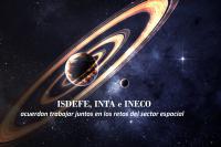 ISDEFE, INTA and INECO agree to work together on the challenges facing the space industry.